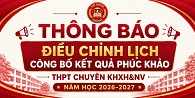 Thông báo điều chỉnh lịch công bố kết quả phúc khảo bài thi lớp 10 THPT chuyên KHXH&NV năm 2026