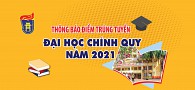 Công bố kết quả trúng tuyển đại học chính quy theo kết quả thi tốt nghiệp THPT năm 2021