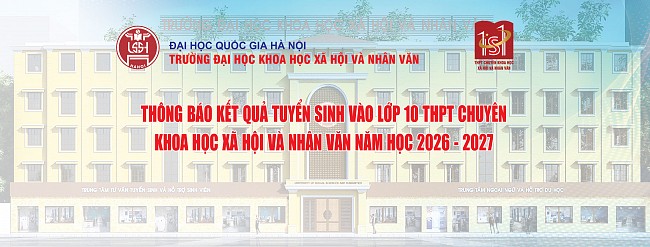 THÔNG BÁO KẾT QUẢ TUYỂN SINH VÀO LỚP 10 THPT CHUYÊN KHXH&NV NĂM HỌC 2026-2027