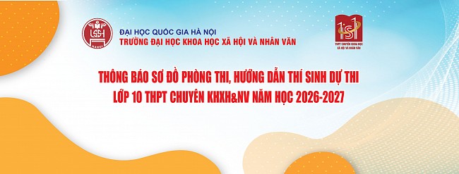 Sơ đồ khu vực thi, hướng dẫn thí sinh dự thi lớp 10 THPT Chuyên Khoa học Xã hội và Nhân văn năm học 2026-2027