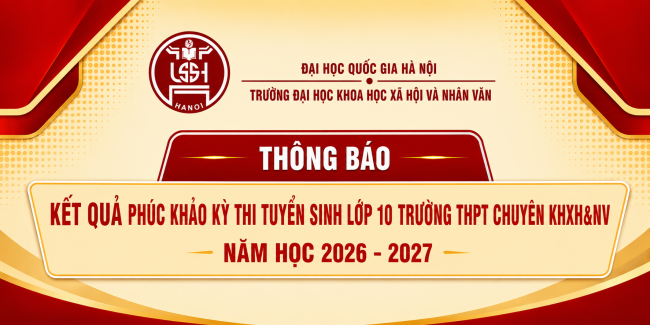 Thông báo kết quả phúc khảo bài thi vào lớp 10 THPT chuyên KHXH&NV năm học 2026-2027
