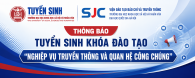 THÔNG BÁO TUYỂN SINH KHÓA ĐÀO TẠO “NGHIỆP VỤ TRUYỀN THÔNG VÀ QUAN HỆ CÔNG CHÚNG”