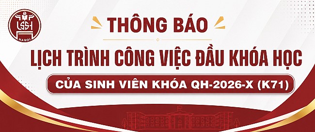 THÔNG BÁO LỊCH TRÌNH CÔNG VIỆC ĐẦU KHÓA HỌC CỦA SINH VIÊN KHÓA QH-2026-X (K71)