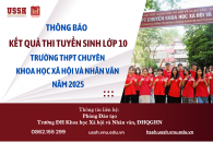 Thông báo kết quả thi tuyển sinh lớp 10 Trường THPT Chuyên KHXH&NV năm 2025